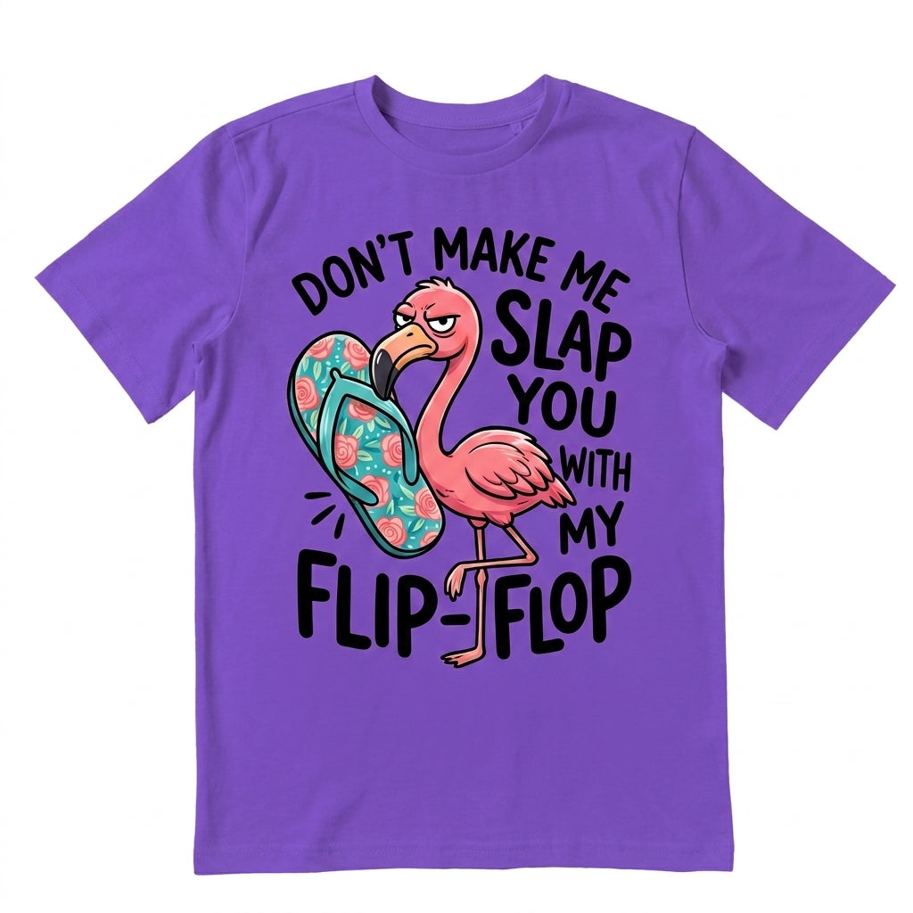 Don't Make Me Slap You T-shirt