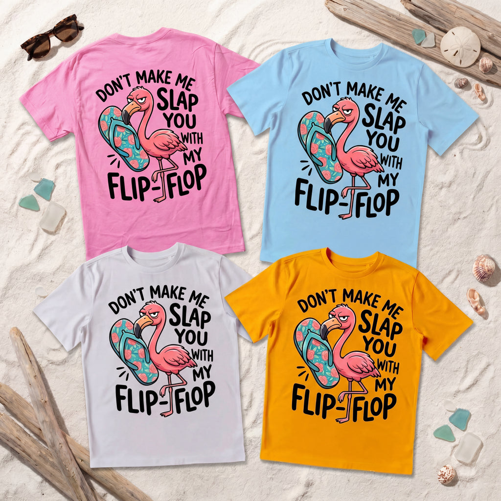 Don't Make Me Slap You T-shirt