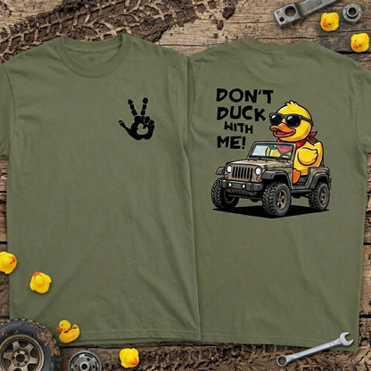 Don't Duck With Me T-Shirt