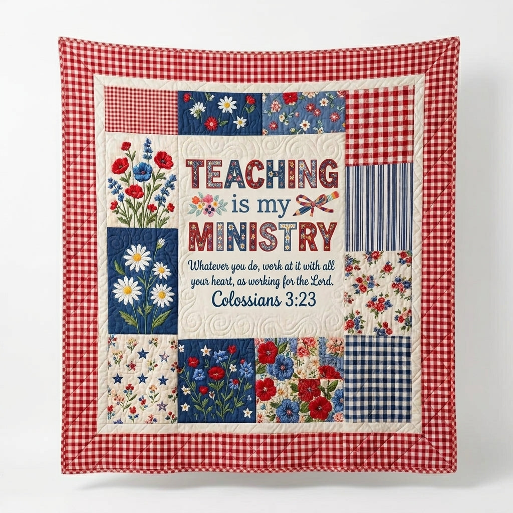 Teaching Is My Ministry Quilted Blanket