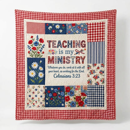 Teaching Is My Ministry Quilted Blanket
