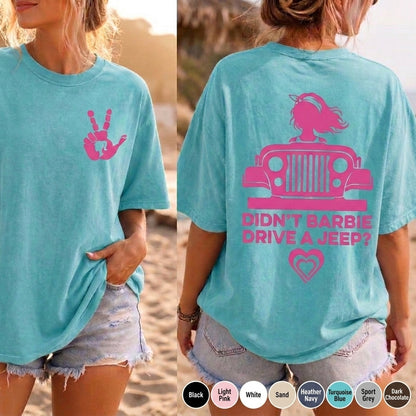Didn't Barbie Drive A Jeep T-Shirt