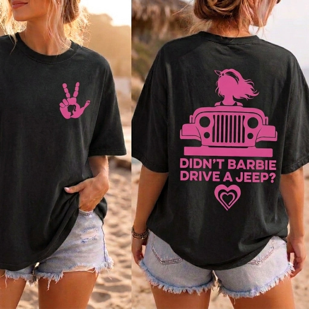 Didn't Barbie Drive A Jeep T-Shirt