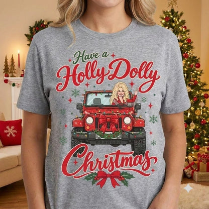 Have A Holly Dolly Christmas V2 T-shirt