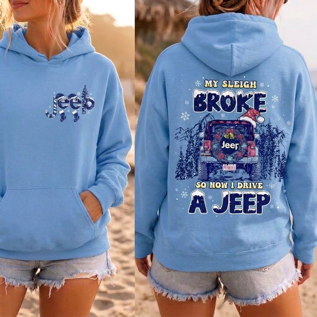 My Sleigh Broke So Now I Drive A Jeep Hoodie