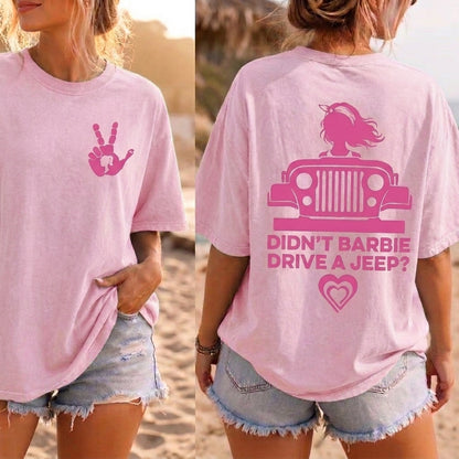 Didn't Barbie Drive A Jeep T-Shirt
