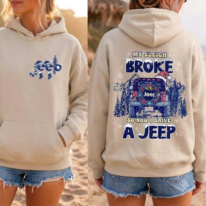 My Sleigh Broke So Now I Drive A Jeep Hoodie