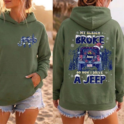 My Sleigh Broke So Now I Drive A Jeep Hoodie