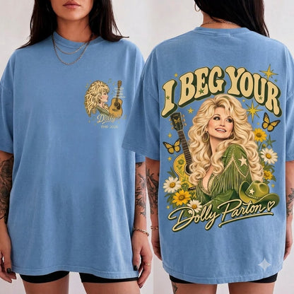 I Beg Your Dolly Parton T-Shirt