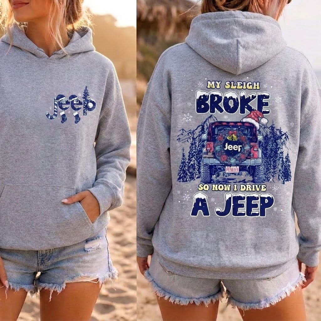 My Sleigh Broke So Now I Drive A Jeep Hoodie