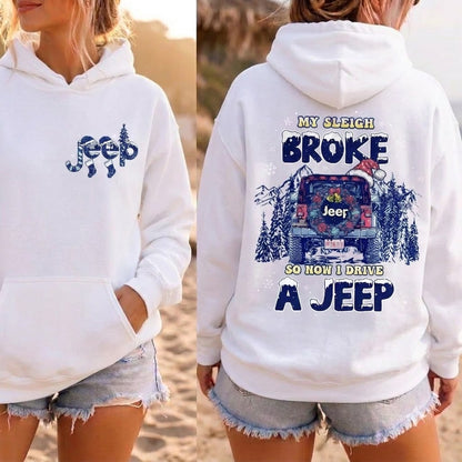 My Sleigh Broke So Now I Drive A Jeep Hoodie