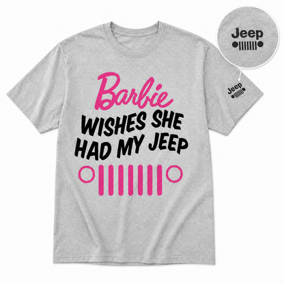 Barbie Wishes She Had My Jeep Shirt Special Edition