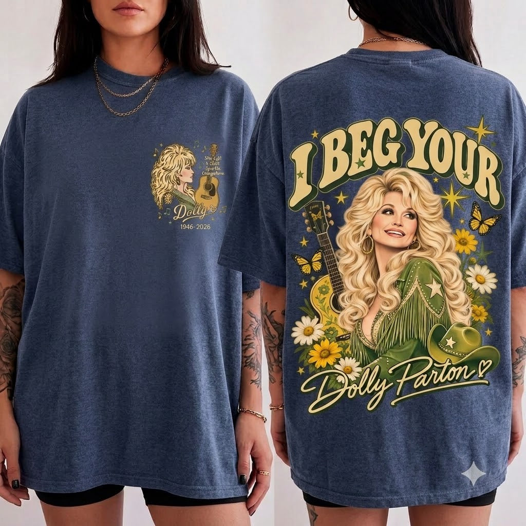 I Beg Your Dolly Parton T-Shirt