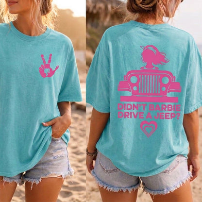 Didn't Barbie Drive A Jeep T-Shirt