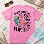 Don't Make Me Slap You T-shirt