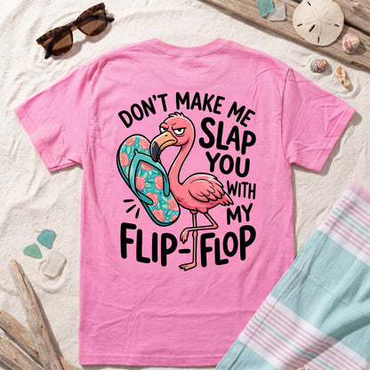 Don't Make Me Slap You T-shirt