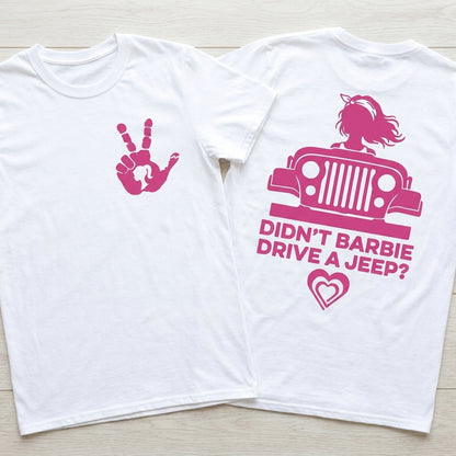 Didn't Barbie Drive A Jeep T-Shirt