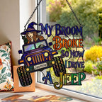 My Broom Broke So Now I Drive Jeep Personalized Suncatcher Window Glass Hanging