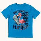 Don't Make Me Slap You T-shirt