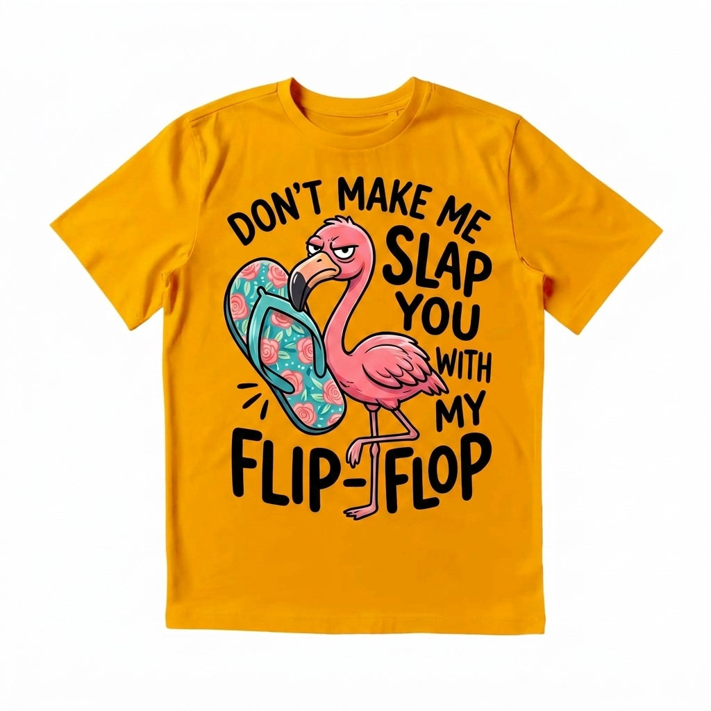 Don't Make Me Slap You T-shirt