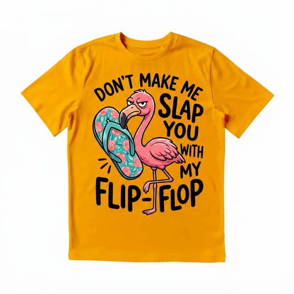 Don't Make Me Slap You T-shirt