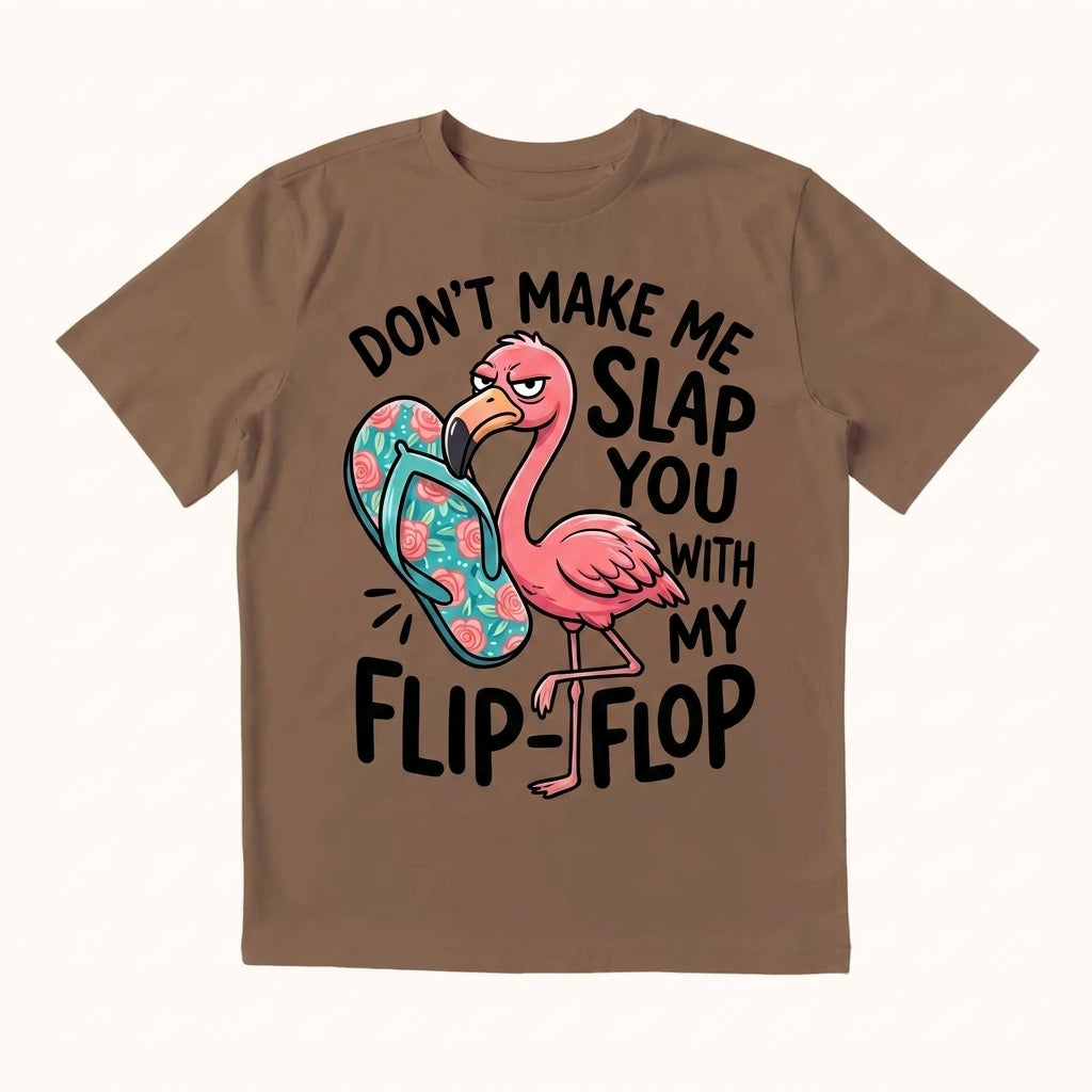 Don't Make Me Slap You T-shirt