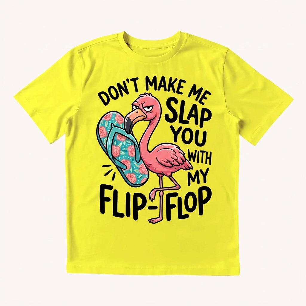 Don't Make Me Slap You T-shirt