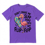 Don't Make Me Slap You T-shirt