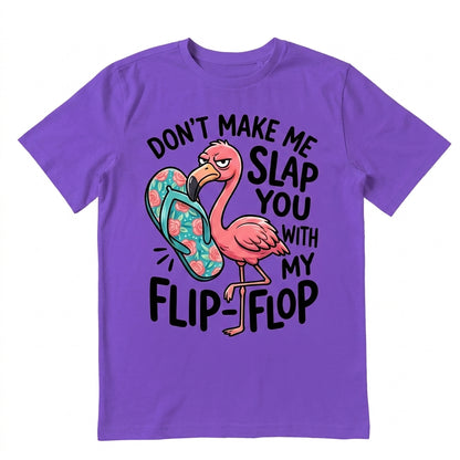 Don't Make Me Slap You T-shirt