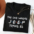 The One Where Jeep Turns 85 T-Shirt