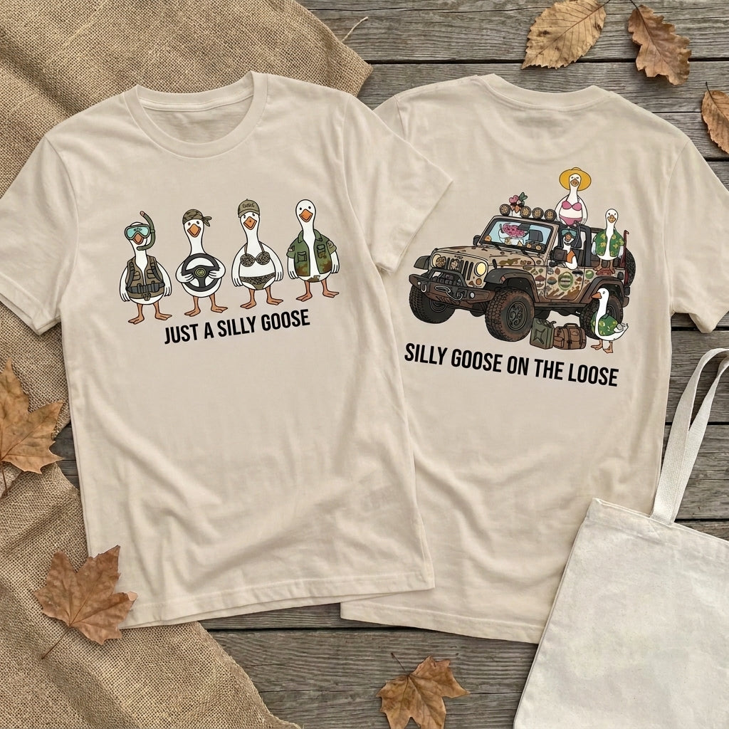 Just A Silly Goose T-Shirt