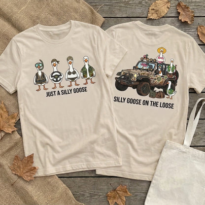 Just A Silly Goose T-Shirt