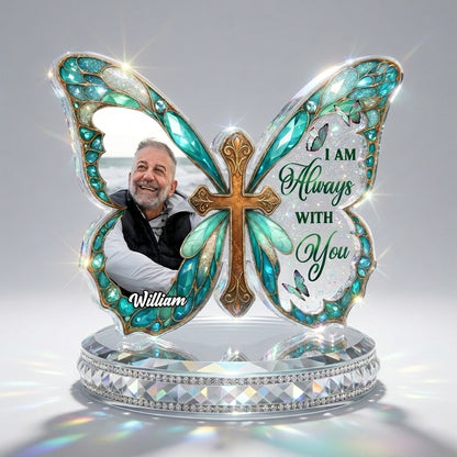 I Am Always With You Personalized Custom Acrylic Plaque