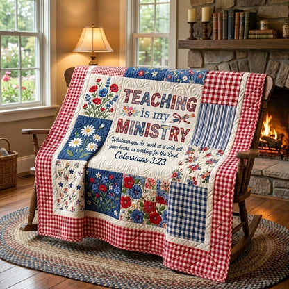 Teaching Is My Ministry Quilted Blanket