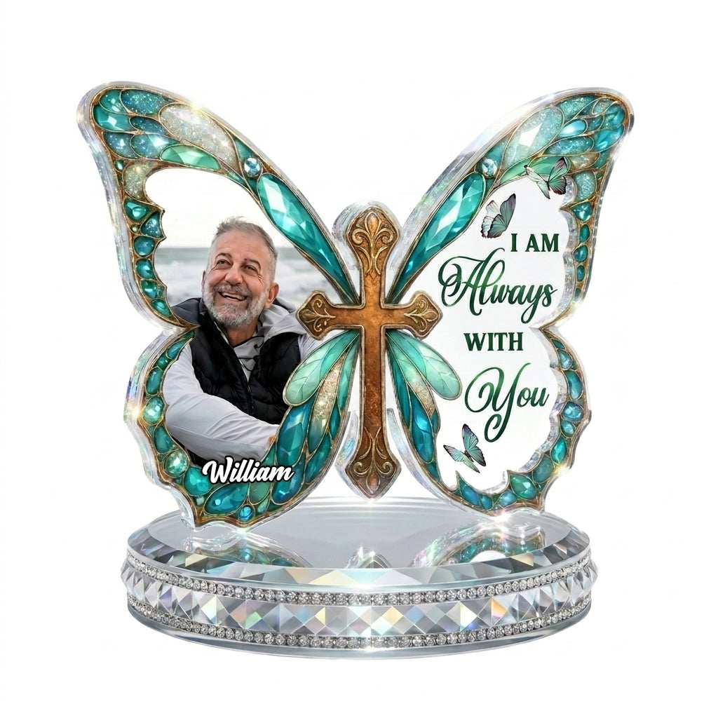 I Am Always With You Personalized Custom Acrylic Plaque
