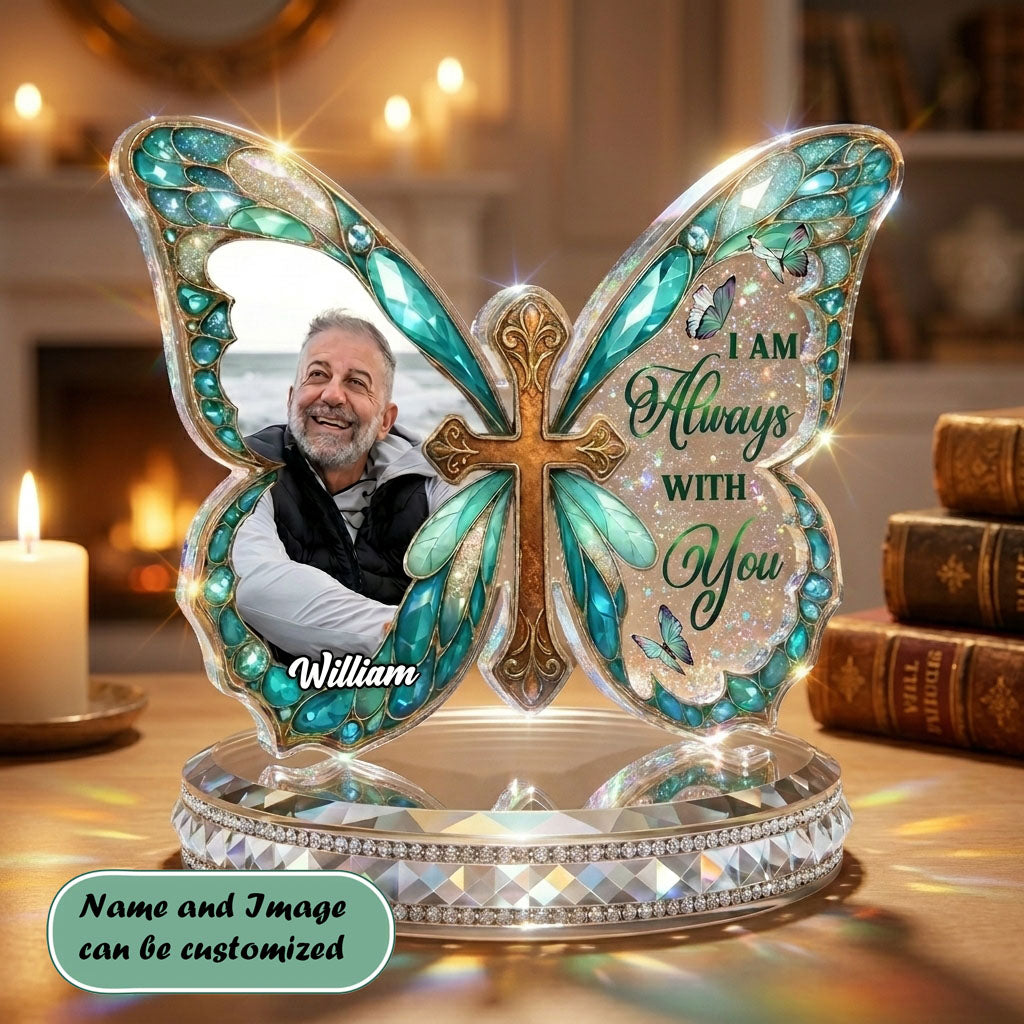I Am Always With You Personalized Custom Acrylic Plaque