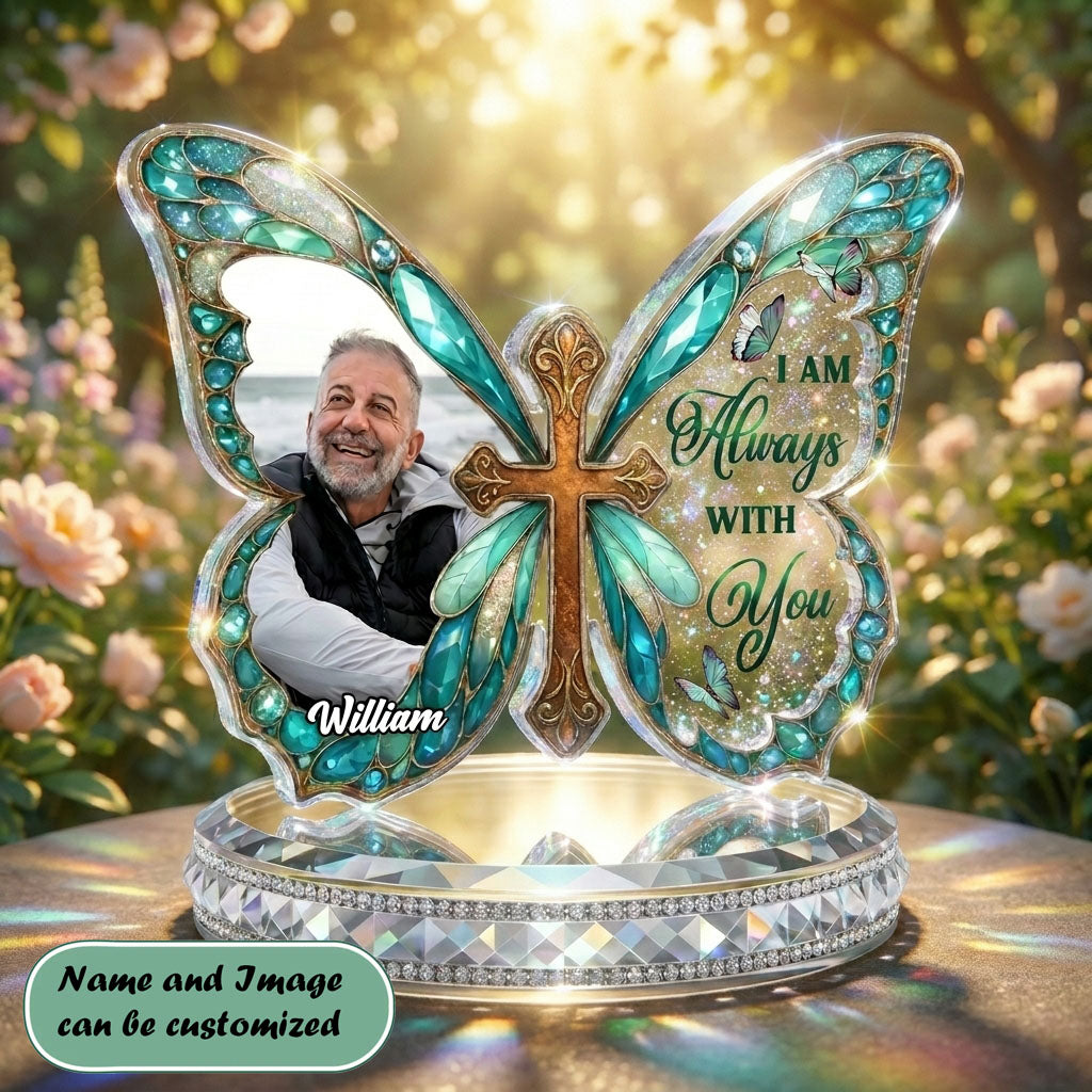 I Am Always With You Personalized Custom Acrylic Plaque