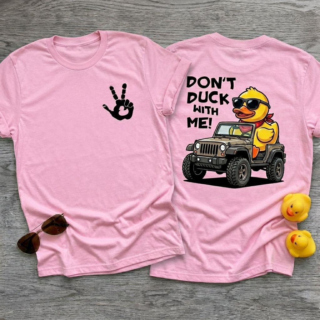 Don't Duck With Me T-Shirt