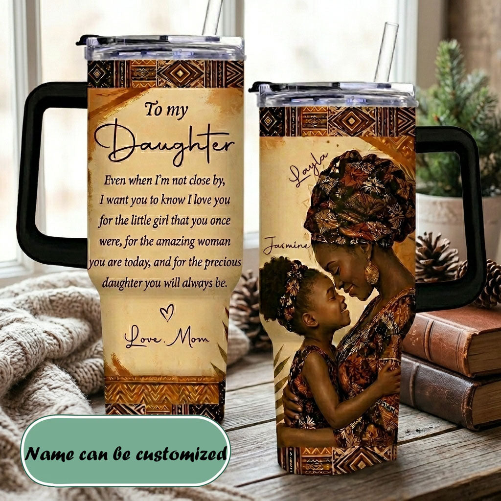 To My Daughter Black Woman Personalized Tumbler With Handle