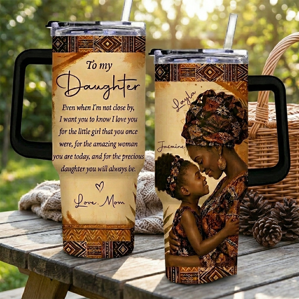 To My Daughter Black Woman Personalized Tumbler With Handle