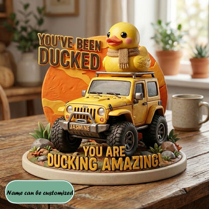 You've Been Ducked Personalized Custom Acrylic Plaque