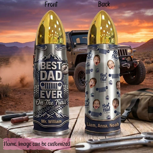Best Dad Ever On The Trail Personalized Bullet Tumbler